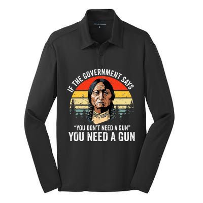 If The Government Says You DonT Need A Gun Funny Quotes Silk Touch Performance Long Sleeve Polo