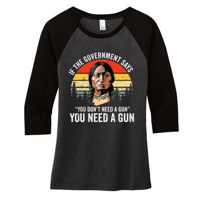 If The Government Says You DonT Need A Gun Funny Quotes Women's Tri-Blend 3/4-Sleeve Raglan Shirt