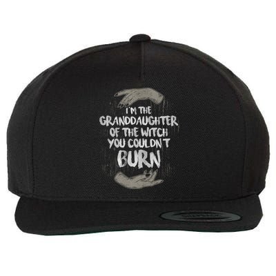 Im The Granddaughter Of The Witch You Couldnt Burn Cute Gift Wool Snapback Cap