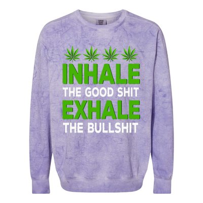 Inhale The Good Shit Exhale Bullshit Cannabis Weed Marijuana Colorblast Crewneck Sweatshirt