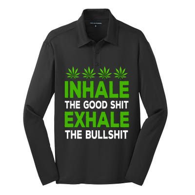 Inhale The Good Shit Exhale Bullshit Cannabis Weed Marijuana Silk Touch Performance Long Sleeve Polo