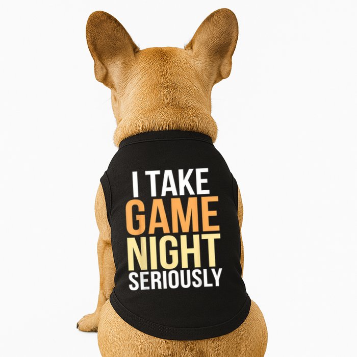 I Take Game Night Seriously Board Game Doggie Tank