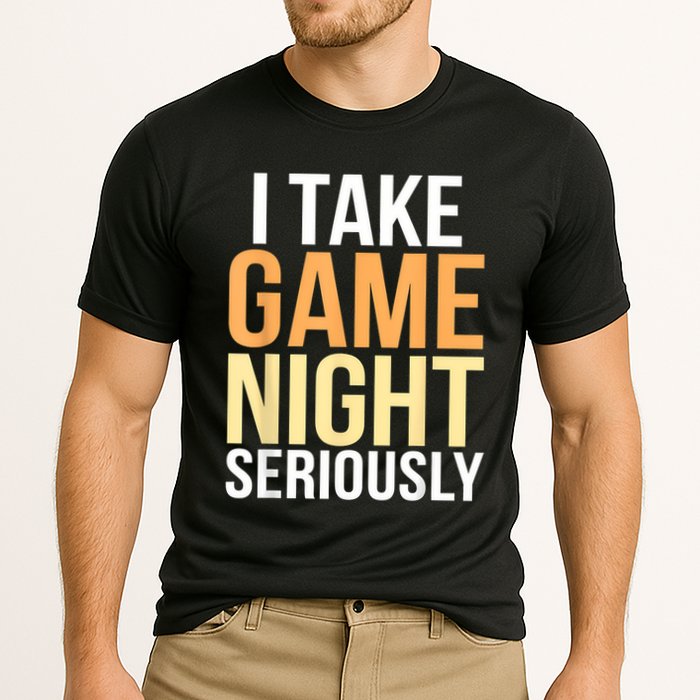 I Take Game Night Seriously Board Game Performance Shirt
