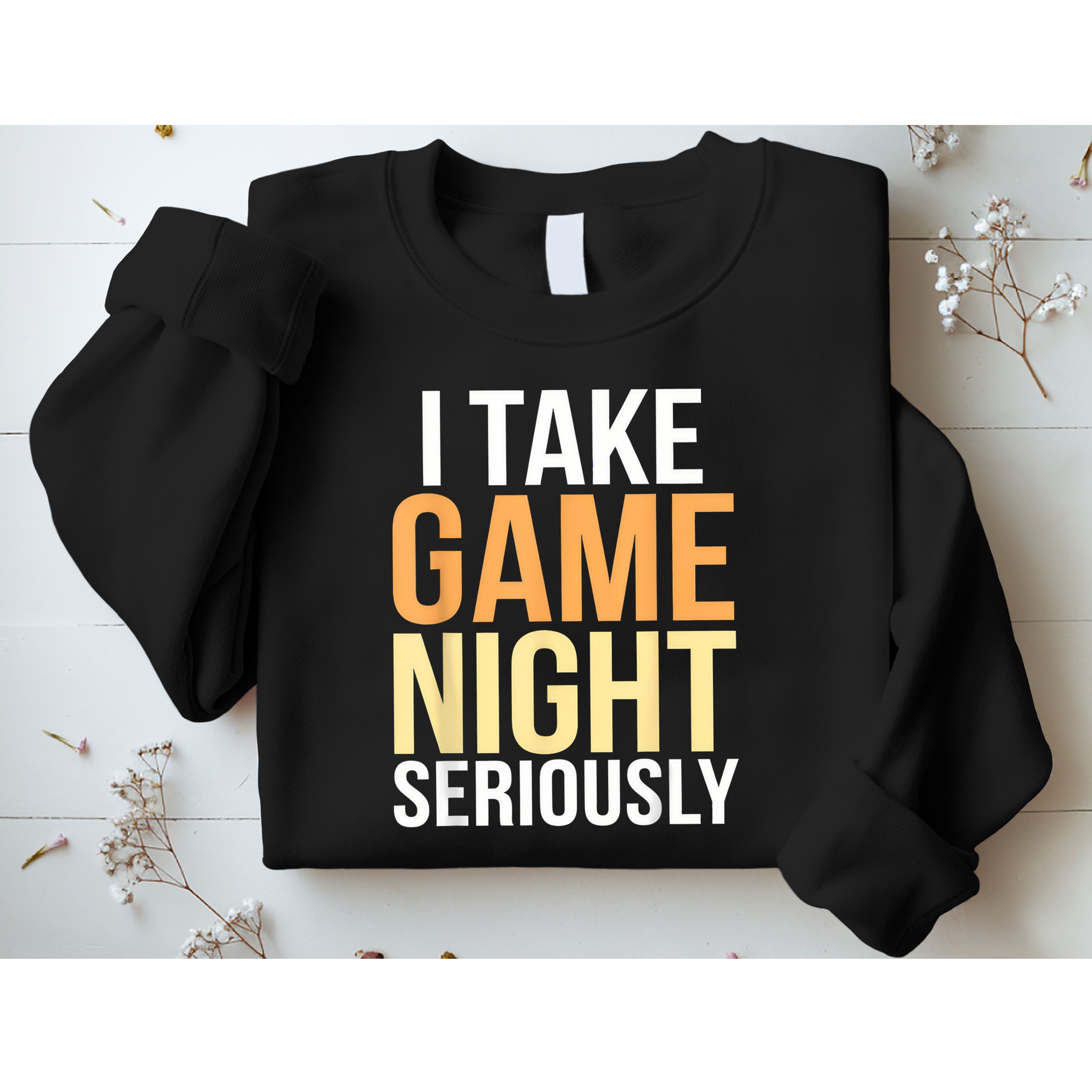 I Take Game Night Seriously Board Game Sweatshirt