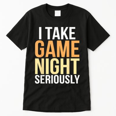 I Take Game Night Seriously Board Game Tall T-Shirt