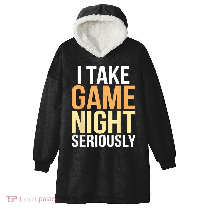 I Take Game Night Seriously Board Game Hooded Wearable Blanket