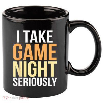 I Take Game Night Seriously Board Game 11oz C Handle Ceramic Mug