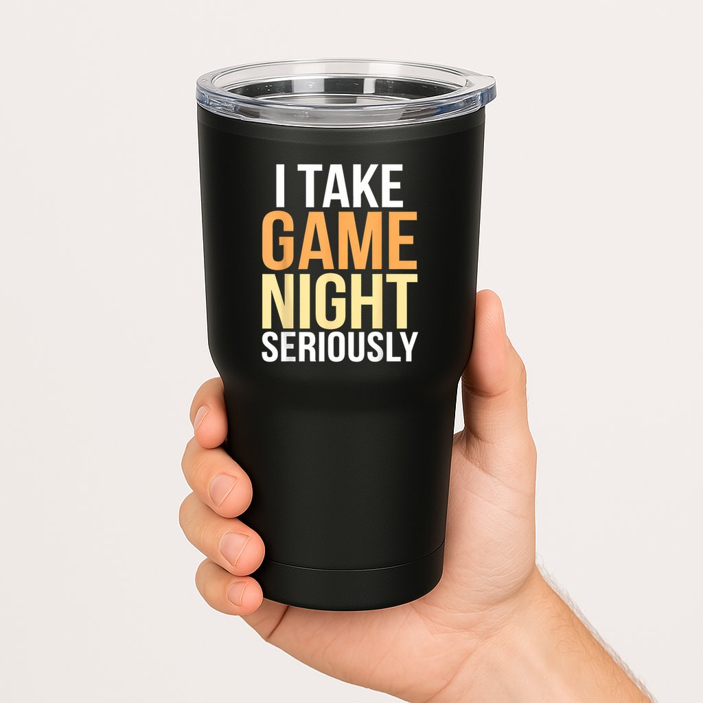 I Take Game Night Seriously Board Game Tumbler