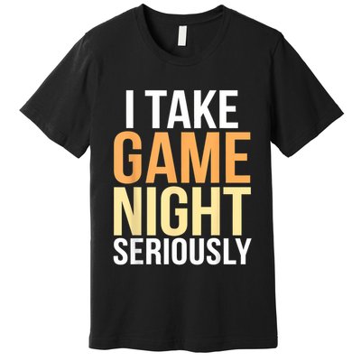 I Take Game Night Seriously Board Game Premium T-Shirt