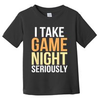 I Take Game Night Seriously Board Game Toddler T-Shirt