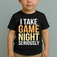 I Take Game Night Seriously Board Game Toddler T-Shirt