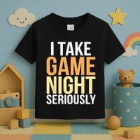 I Take Game Night Seriously Board Game Toddler T-Shirt