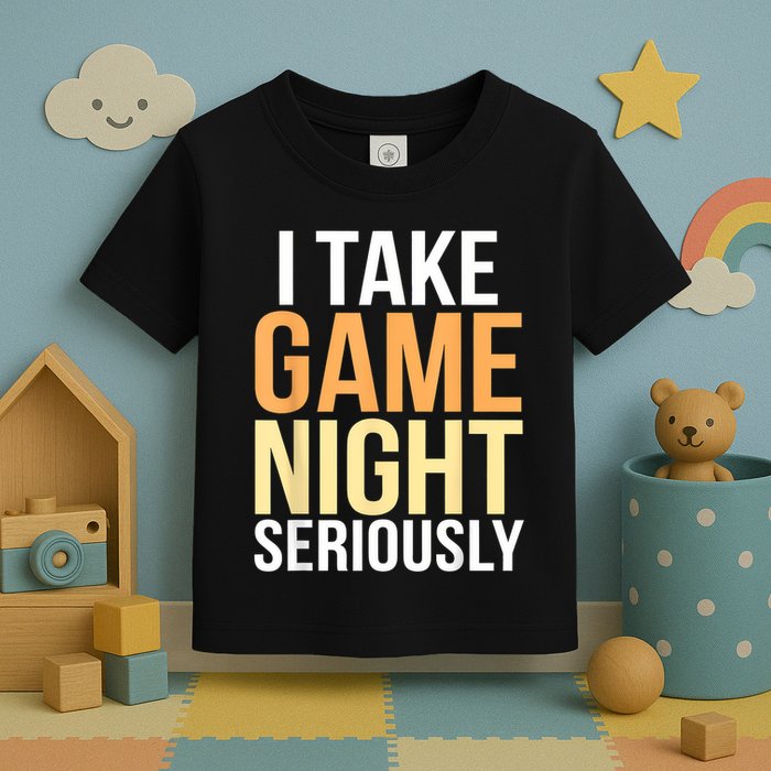 I Take Game Night Seriously Board Game Toddler T-Shirt