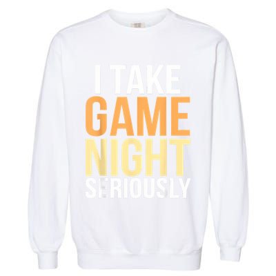 I Take Game Night Seriously Board Game Garment-Dyed Sweatshirt