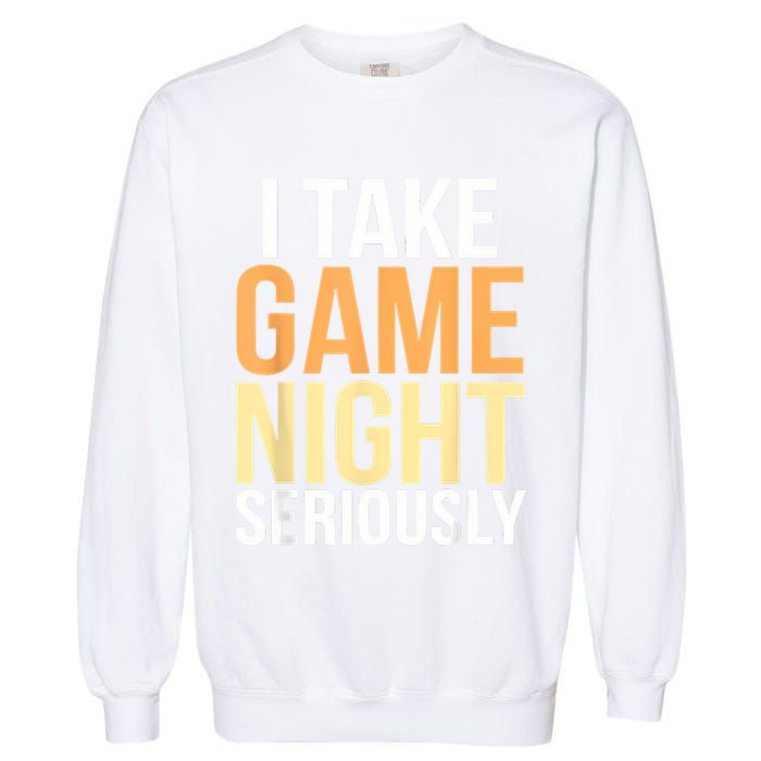 I Take Game Night Seriously Board Game Garment-Dyed Sweatshirt