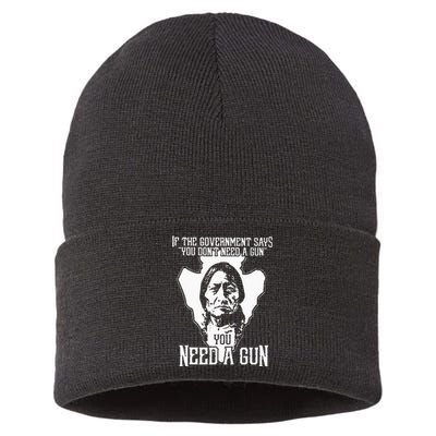 If The Government Says You Dont Need A Gun You Need A Gun Sustainable Knit Beanie