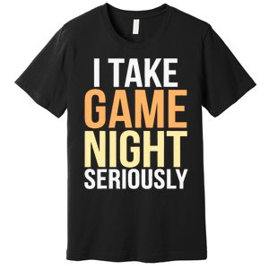 I Take Game Night Seriously Board Game Premium T-Shirt