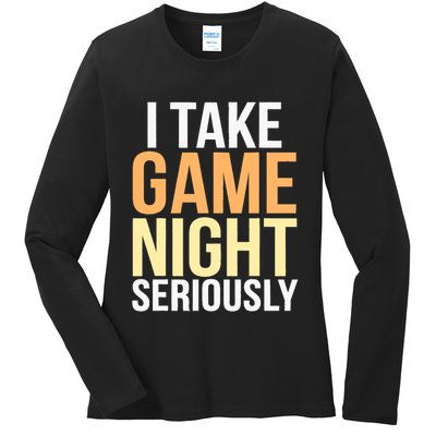 I Take Game Night Seriously Board Game Ladies Long Sleeve Shirt