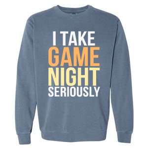 I Take Game Night Seriously Board Game Garment-Dyed Sweatshirt