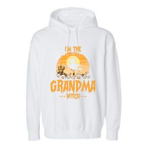 Im The Grandma Witch Matching Family Halloween Party Great Gift Garment-Dyed Fleece Hoodie