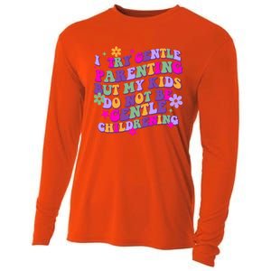 I Try Gentle Parenting But My Do Not Be Gentle Mom Gift Cooling Performance Long Sleeve Crew