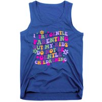 I Try Gentle Parenting But My Do Not Be Gentle Mom Gift Tank Top