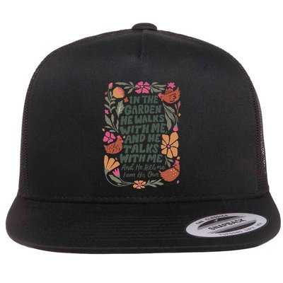 In The Garden He Walks With Me And He Talks With Me Flat Bill Trucker Hat