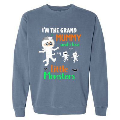 IM The Grand Mummy And I Love My Little Monsters Grandma Gift Garment-Dyed Sweatshirt