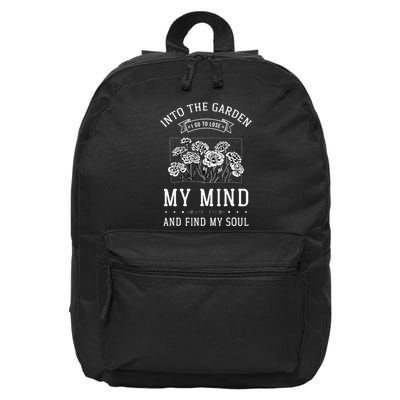 Into The Garden I Go To Lose My Mind And Find My Soul Garden 16 in Basic Backpack
