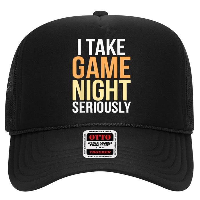 I Take Game Night Seriously Funny Board Game Lover High Crown Mesh Back Trucker Hat