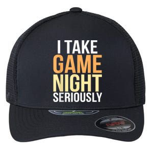 I Take Game Night Seriously Funny Board Game Lover Flexfit Unipanel Trucker Cap