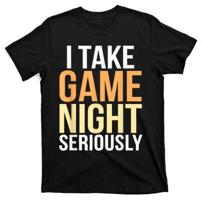 I Take Game Night Seriously Funny Board Game Lover T-Shirt