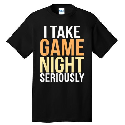 I Take Game Night Seriously Funny Board Game Lover Tall T-Shirt