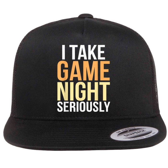 I Take Game Night Seriously Funny Board Game Lover Flat Bill Trucker Hat