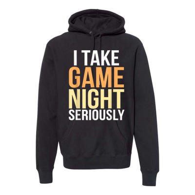 I Take Game Night Seriously Funny Board Game Lover Premium Hoodie