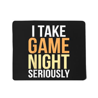 I Take Game Night Seriously Funny Board Game Lover Mousepad