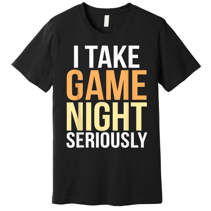 I Take Game Night Seriously Funny Board Game Lover Premium T-Shirt