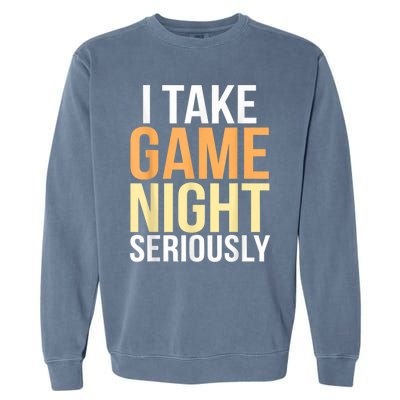 I Take Game Night Seriously Funny Board Game Lover Garment-Dyed Sweatshirt