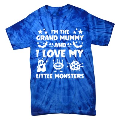 IM The Grand Mummy And I Love My Monsters Grandma Gift Idea Gift Tie-Dye T-Shirt