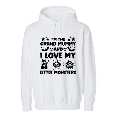 IM The Grand Mummy And I Love My Monsters Grandma Gift Idea Gift Garment-Dyed Fleece Hoodie