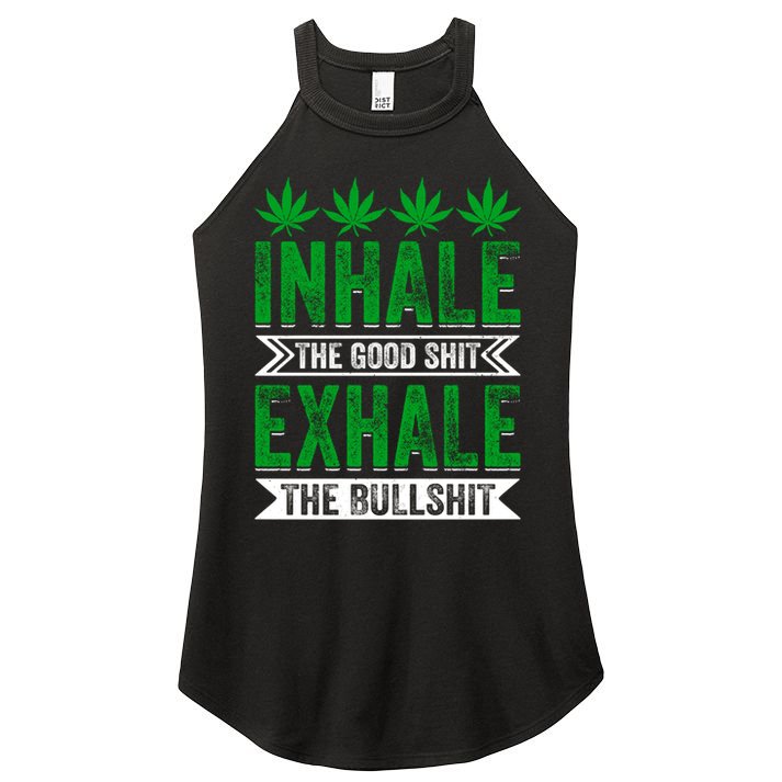 Inhale The Good Shit Exhale Bullshit Cannabis Weed Marijuana Gift Women's Perfect Tri Rocker Tank