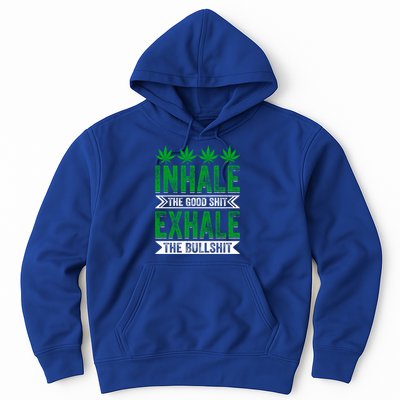 Inhale The Good Shit Exhale Bullshit Cannabis Weed Marijuana Gift Hoodie