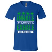 Inhale The Good Shit Exhale Bullshit Cannabis Weed Marijuana Gift V-Neck T-Shirt