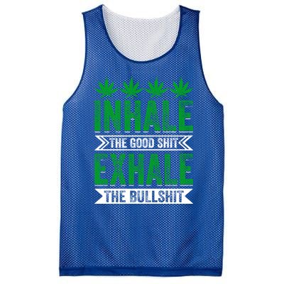 Inhale The Good Shit Exhale Bullshit Cannabis Weed Marijuana Gift Mesh Reversible Basketball Jersey Tank