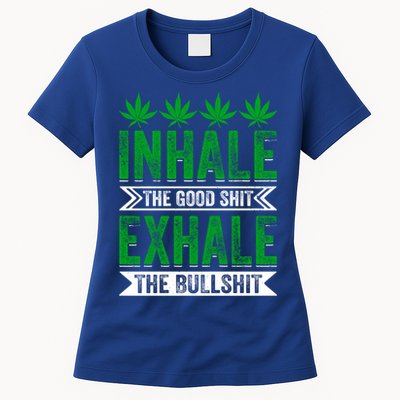 Inhale The Good Shit Exhale Bullshit Cannabis Weed Marijuana Gift Womens T-Shirt