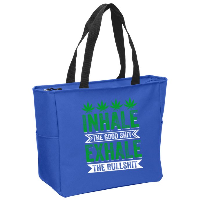 Inhale The Good Shit Exhale Bullshit Cannabis Weed Marijuana Gift Zip Tote Bag
