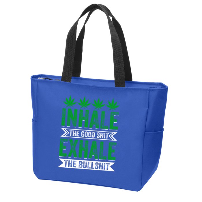 Inhale The Good Shit Exhale Bullshit Cannabis Weed Marijuana Gift Zip Tote Bag