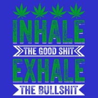 Inhale The Good Shit Exhale Bullshit Cannabis Weed Marijuana Gift Zip Tote Bag