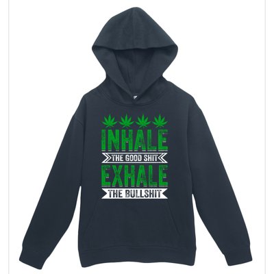 Inhale The Good Shit Exhale Bullshit Cannabis Weed Marijuana Gift Urban Pullover Hoodie