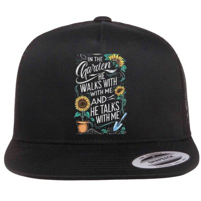In The Garden He Walks With Me And He Talks With Me Funny Flat Bill Trucker Hat